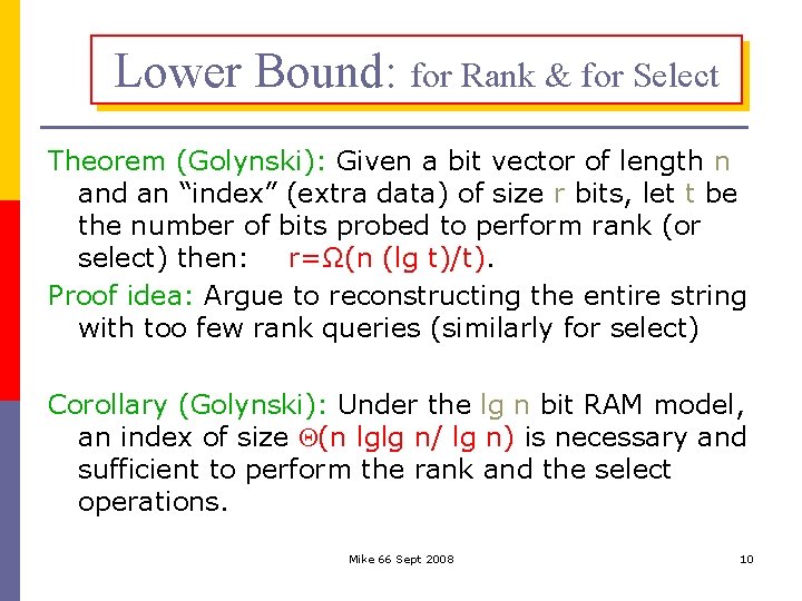 Lower Bound: for Rank & for Select Theorem (Golynski): Given a bit vector of