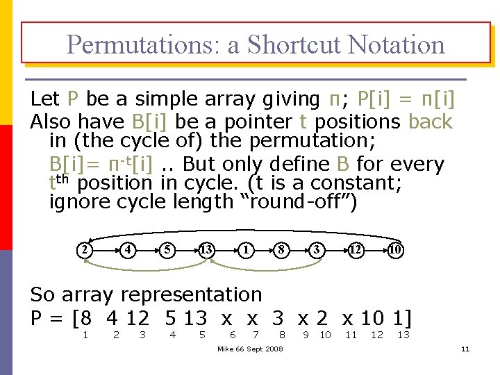 Permutations: a Shortcut Notation Let P be a simple array giving π; P[i] =