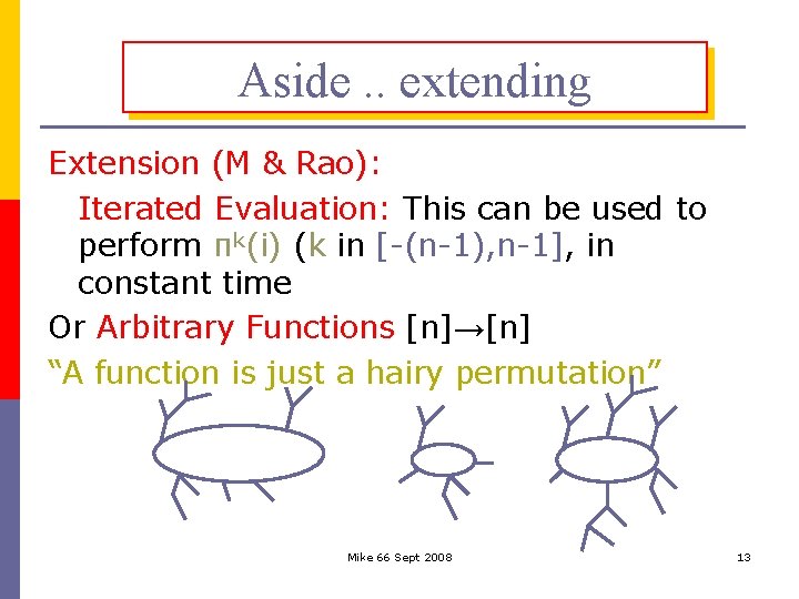 Aside. . extending Extension (M & Rao): Iterated Evaluation: This can be used to