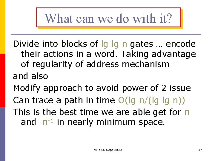 What can we do with it? Divide into blocks of lg lg n gates