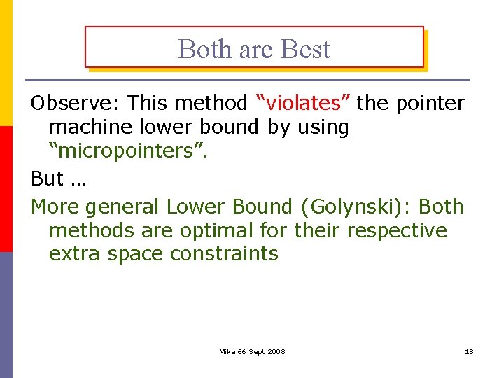 Both are Best Observe: This method “violates” the pointer machine lower bound by using
