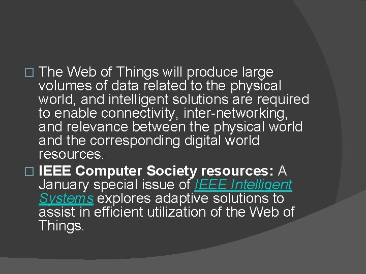 The Web of Things will produce large volumes of data related to the physical