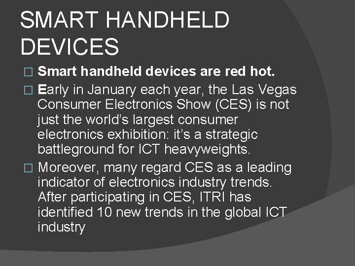 SMART HANDHELD DEVICES Smart handheld devices are red hot. � Early in January each