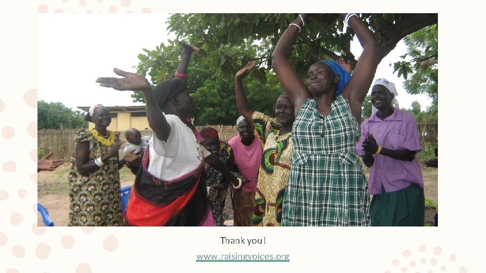 Thank you! www. raisingvoices. org 