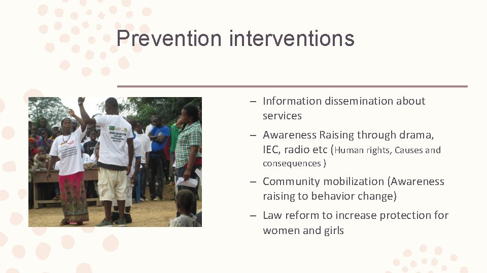 Prevention interventions – Information dissemination about services – Awareness Raising through drama, IEC, radio