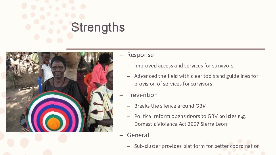 Strengths – Response – Improved access and services for survivors – Advanced the field