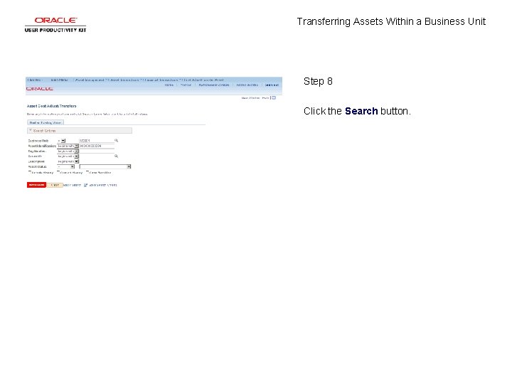 Transferring Assets Within a Business Unit Step 8 Click the Search button. 