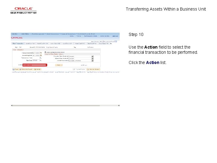 Transferring Assets Within a Business Unit Step 10 Use the Action field to select