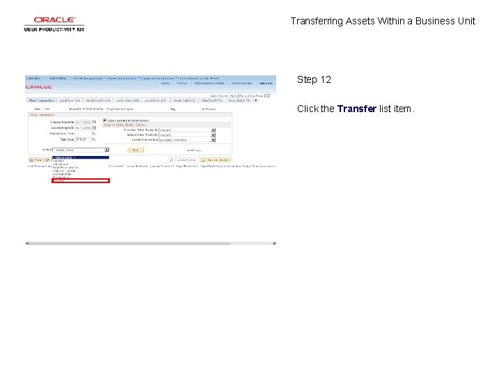 Transferring Assets Within a Business Unit Step 12 Click the Transfer list item. 