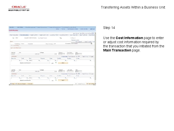 Transferring Assets Within a Business Unit Step 14 Use the Cost Information page to