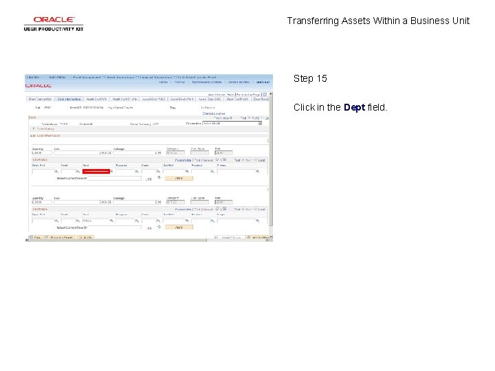 Transferring Assets Within a Business Unit Step 15 Click in the Dept field. 