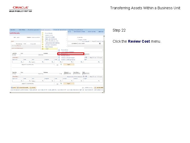 Transferring Assets Within a Business Unit Step 22 Click the Review Cost menu. 