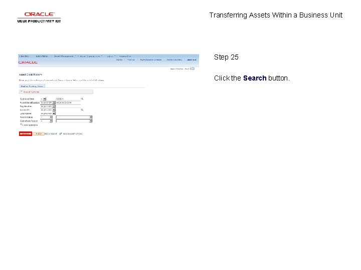 Transferring Assets Within a Business Unit Step 25 Click the Search button. 