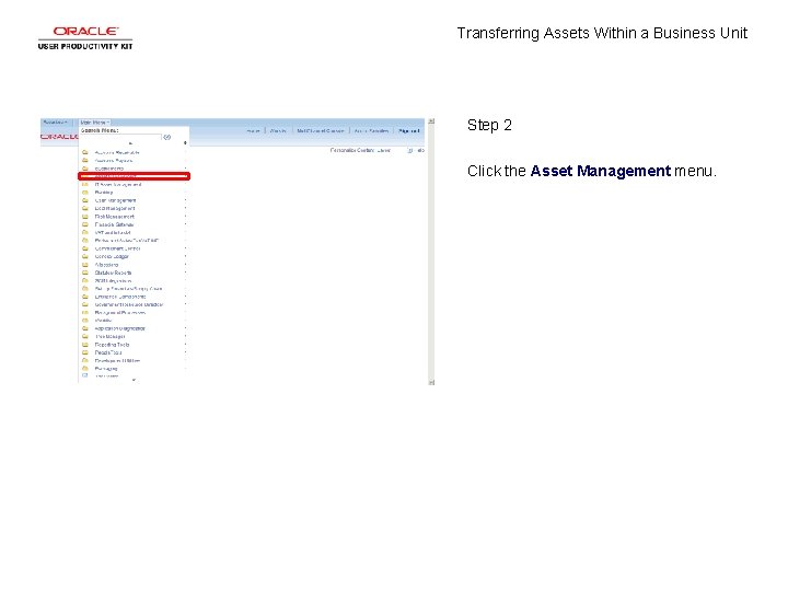 Transferring Assets Within a Business Unit Step 2 Click the Asset Management menu. 