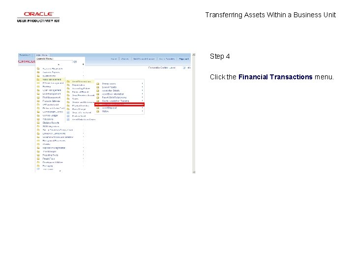 Transferring Assets Within a Business Unit Step 4 Click the Financial Transactions menu. 