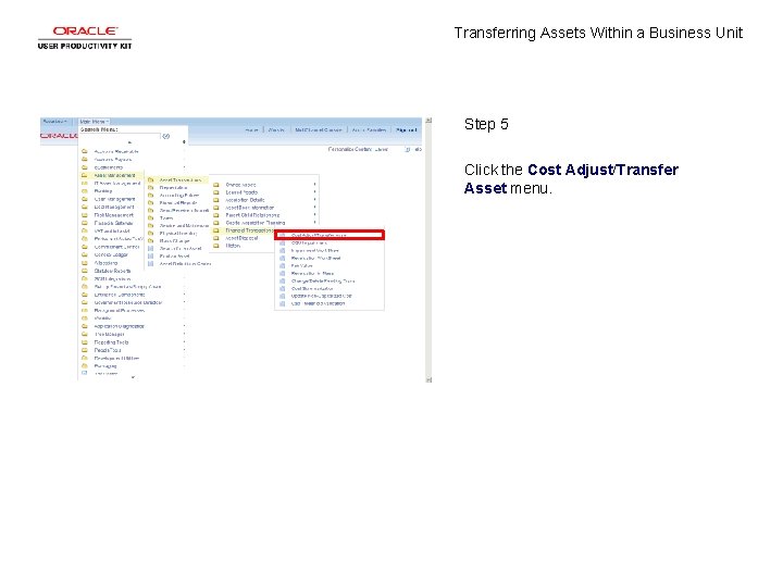 Transferring Assets Within a Business Unit Step 5 Click the Cost Adjust/Transfer Asset menu.