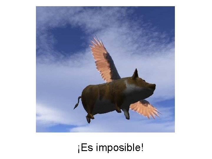 ¡Es imposible! 