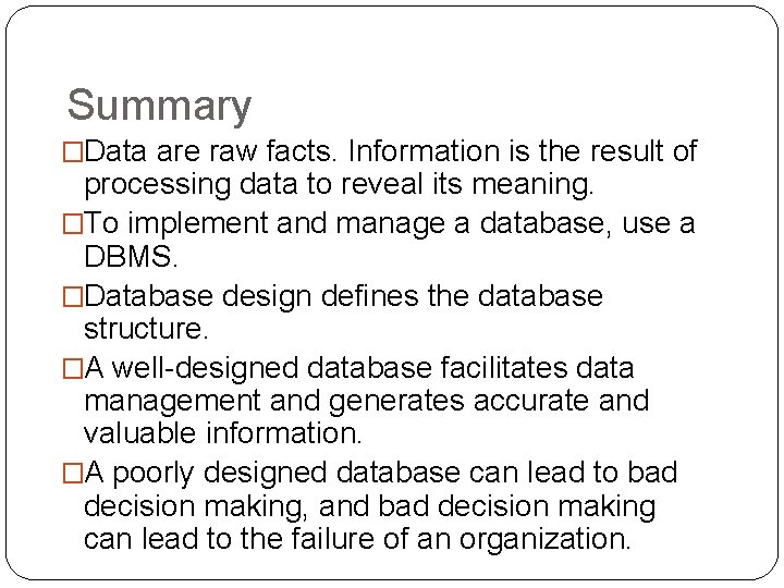 Summary �Data are raw facts. Information is the result of 40 processing data to