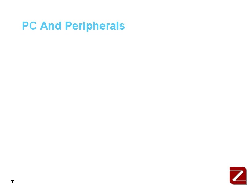 PC And Peripherals a. Desktop PCs and Home Entertainment Systems (Home Theatre TV) a.