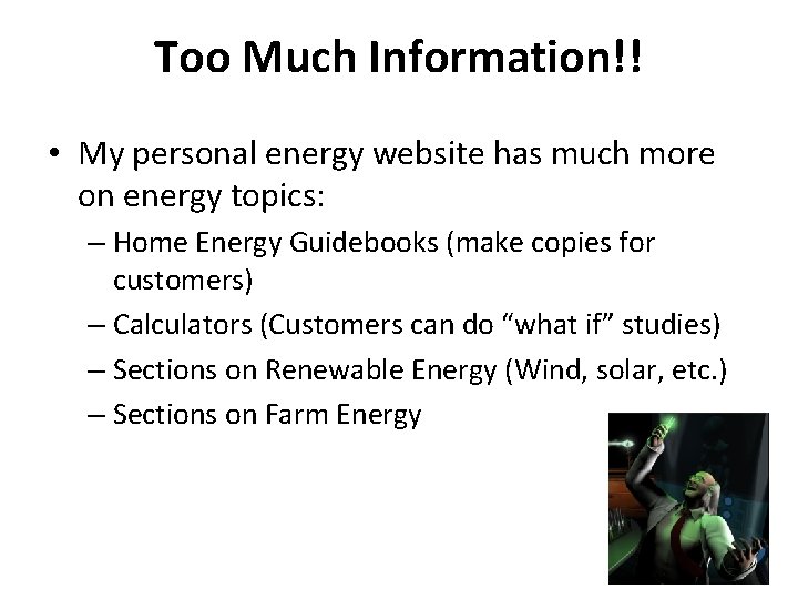 Too Much Information!! • My personal energy website has much more on energy topics: