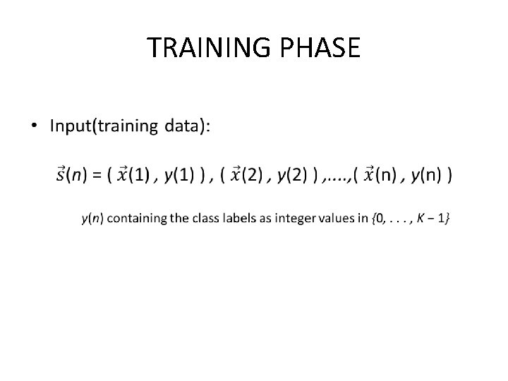 TRAINING PHASE • 