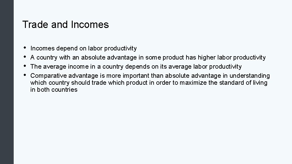 Trade and Incomes • • Incomes depend on labor productivity A country with an Trade and Incomes • • Incomes depend on labor productivity A country with an