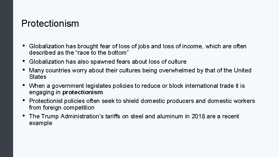 Protectionism • • • Globalization has brought fear of loss of jobs and loss Protectionism • • • Globalization has brought fear of loss of jobs and loss