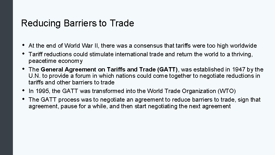 Reducing Barriers to Trade • • • At the end of World War II, Reducing Barriers to Trade • • • At the end of World War II,