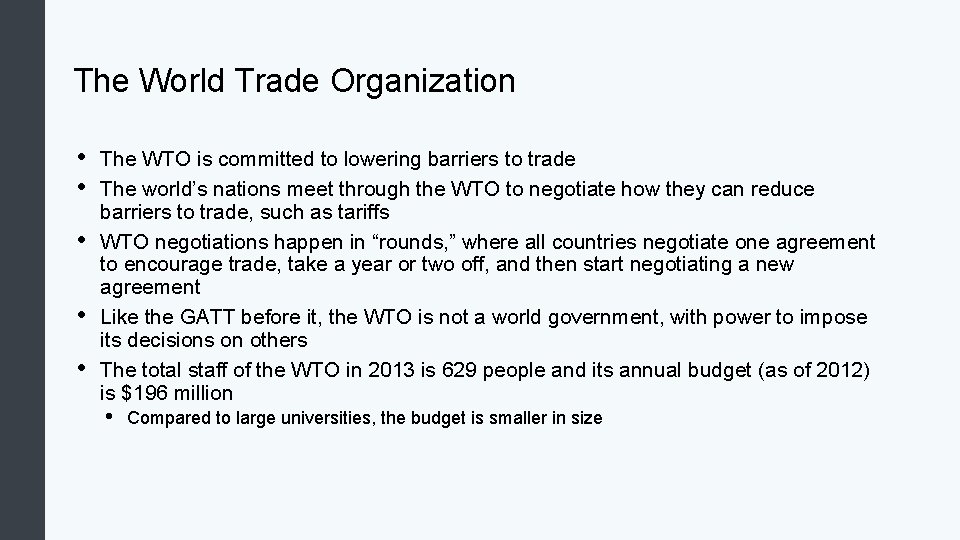 The World Trade Organization • • • The WTO is committed to lowering barriers The World Trade Organization • • • The WTO is committed to lowering barriers