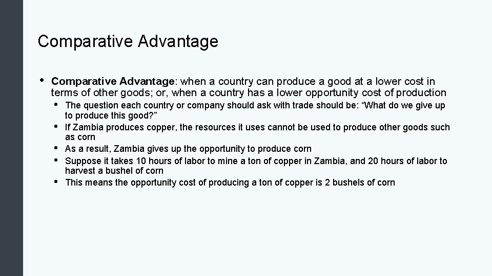 Comparative Advantage • Comparative Advantage: when a country can produce a good at a Comparative Advantage • Comparative Advantage: when a country can produce a good at a