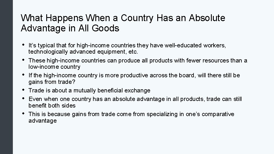 What Happens When a Country Has an Absolute Advantage in All Goods • • What Happens When a Country Has an Absolute Advantage in All Goods • •