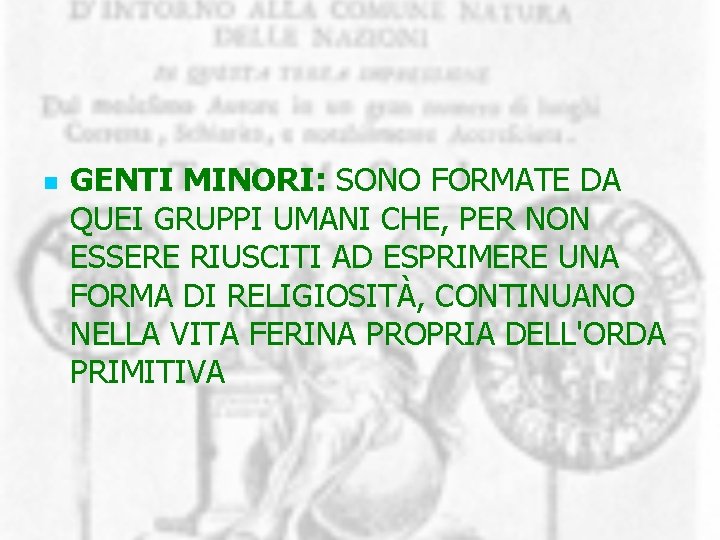 n GENTI MINORI: SONO FORMATE DA QUEI GRUPPI UMANI CHE, PER NON ESSERE RIUSCITI