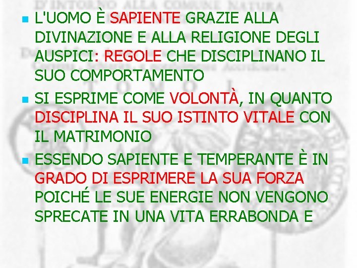 n n n L'UOMO È SAPIENTE GRAZIE ALLA DIVINAZIONE E ALLA RELIGIONE DEGLI AUSPICI: