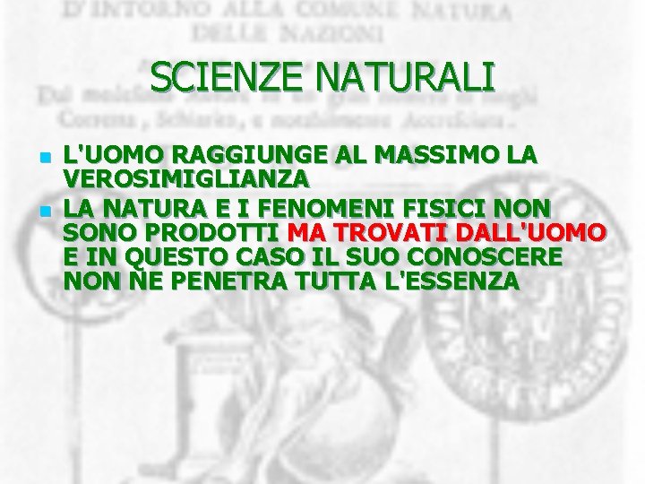 SCIENZE NATURALI n n L'UOMO RAGGIUNGE AL MASSIMO LA VEROSIMIGLIANZA LA NATURA E I