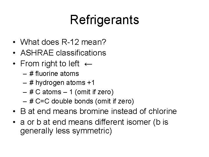 Refrigerants • What does R-12 mean? • ASHRAE classifications • From right to left