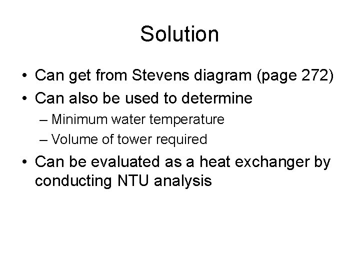 Solution • Can get from Stevens diagram (page 272) • Can also be used