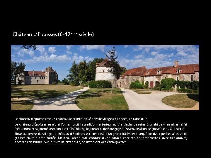 Château d’Epoisses (6 -12ème siècle) Le château d'Époisses est un château de France, situé