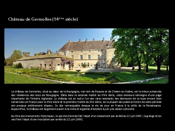 Château de Germolles (14ème siècle) Le château de Germolles, situé au cœur de la