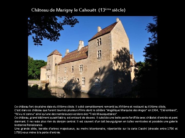 Château de Marigny le Cahouët (13ème siècle) Ce château fort de plaine date du