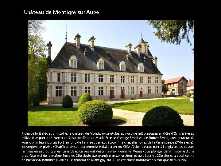 Château de Montigny sur Aube Riche de huit siècles d’histoire, le château de Montigny-sur-Aube,