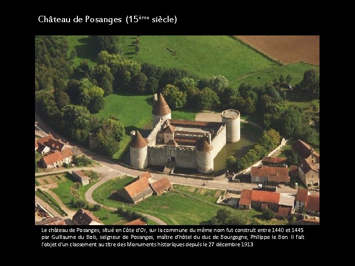Château de Posanges (15ème siècle) Le château de Posanges, situé en Côte d'Or, sur