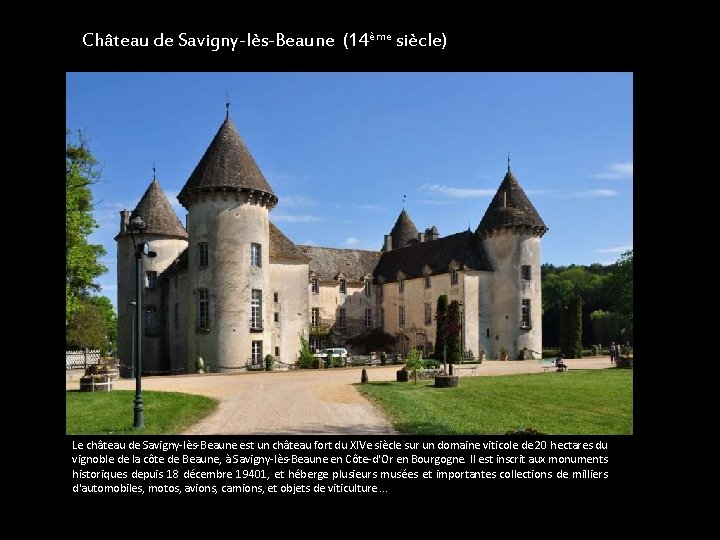 Château de Savigny-lès-Beaune (14ème siècle) Le château de Savigny-lès-Beaune est un château fort du