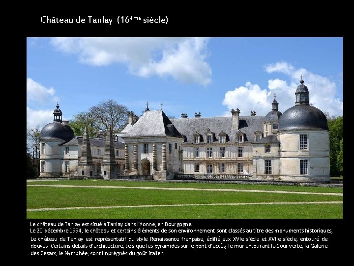 Château de Tanlay (16ème siècle) Le château de Tanlay est situé à Tanlay dans