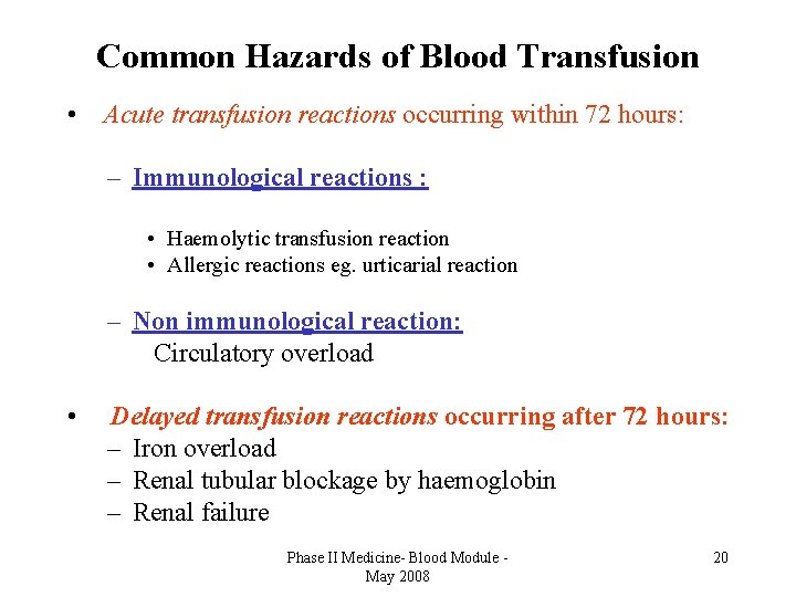 Common Hazards of Blood Transfusion • Acute transfusion reactions occurring within 72 hours: –