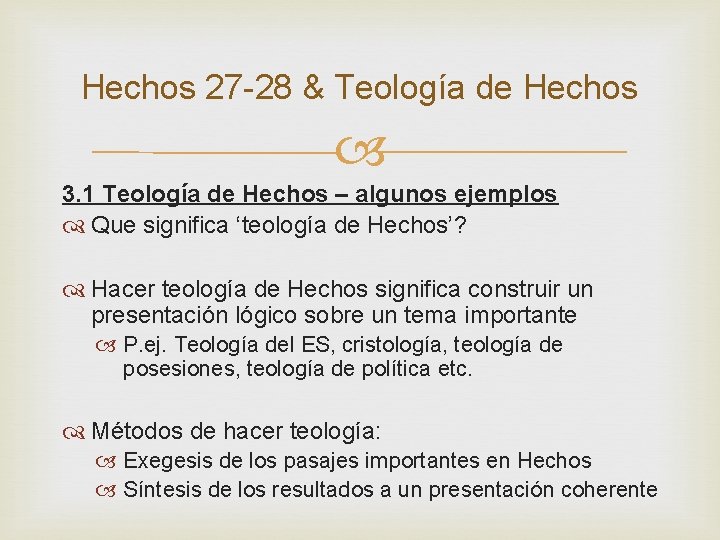 Hechos 27 -28 & Teología de Hechos 3. 1 Teología de Hechos – algunos