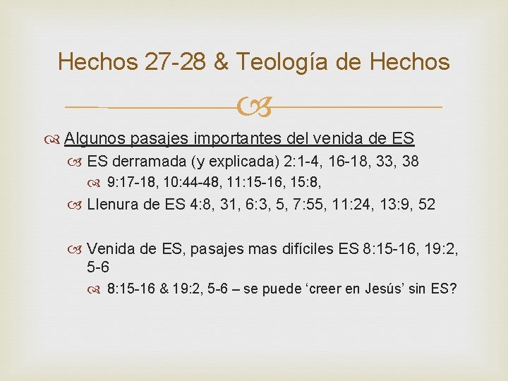 Hechos 27 -28 & Teología de Hechos Algunos pasajes importantes del venida de ES