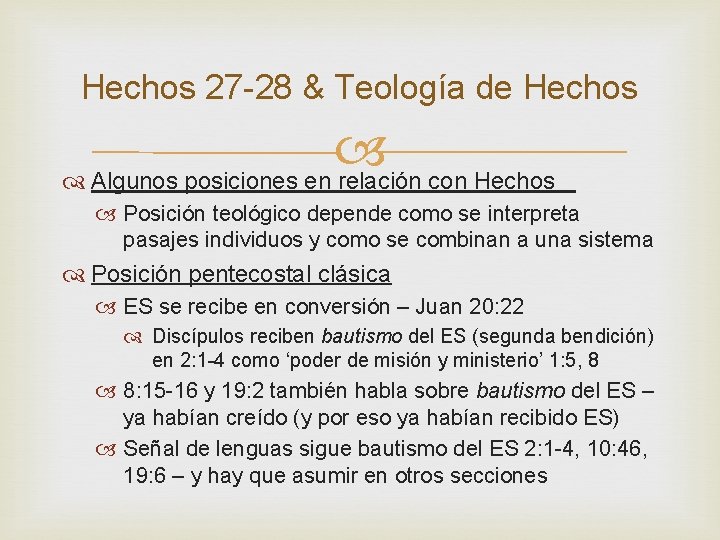 Hechos 27 -28 & Teología de Hechos Algunos posiciones en relación con Hechos Posición