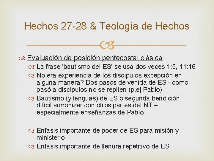 Hechos 27 -28 & Teología de Hechos Evaluación de posición pentecostal clásica La frase