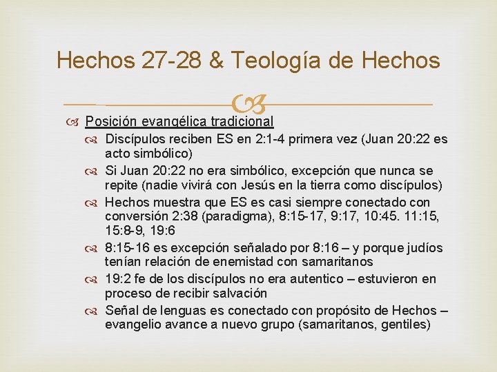 Hechos 27 -28 & Teología de Hechos Posición evangélica tradicional Discípulos reciben ES en