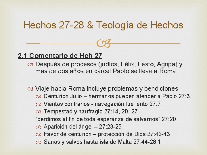 Hechos 27 -28 & Teología de Hechos 2. 1 Comentario de Hch 27 Después